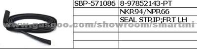 8-97852143-PT SEAL STRIP;FRT LH For ISUZU Trucks NPR,NKR,NQR,100p,600p