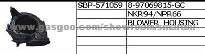 8-97069815-GC BLOWER HOUSING For ISUZU Trucks NPR,NKR,NQR,100p,600p