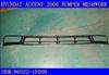 Hundai Accent'06 front bumper grille(86522-1E000)