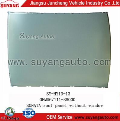 High Quality Steel Roof Panel Without Window For Hyundai Sonata Body Kit Parts