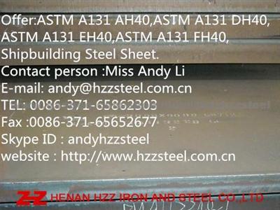 Offer:ASTM A131 AH40,ASTM A131 DH40,ASTM A131 EH40,ASTM A131 FH40,Shipbuilding Steel Sheet.