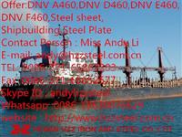 Offer:DNV A460,DNV D460,DNV E460,DNV F460,Steel Sheet,Shipbuilding Steel Plate