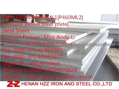 Offer:P460M|P460ML1|P460ML2|Pressure Vessel Steel Plate|Steel Sheet