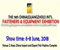 The 19th China (Guangzhou) Int’L Fasteners & Equipment Exhibition