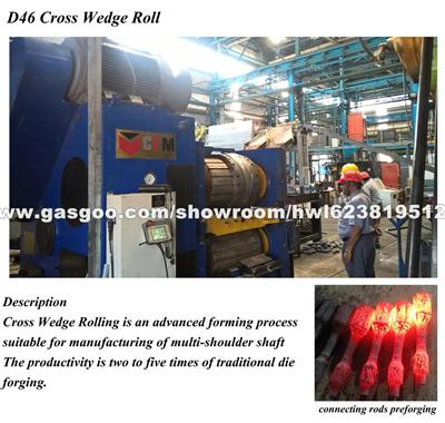 D46 Cross Wege Roll For Connecting Rod/Crankshafts Preforging