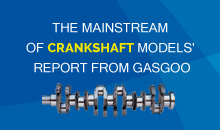 The Mainstream of Crankshaft Models' Report from Gasgoo