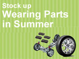 Stock Up Wearing Parts in Summer